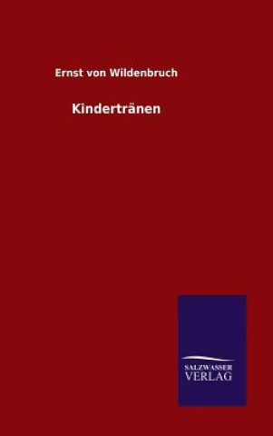 Könyv Kindertranen Ernst Von Wildenbruch