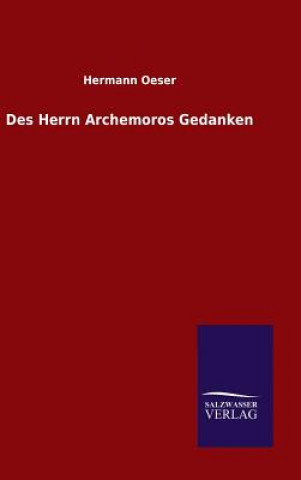 Könyv Des Herrn Archemoros Gedanken Hermann Oeser
