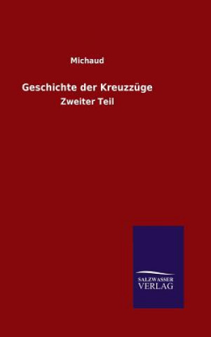 Book Geschichte der Kreuzzuge Michaud