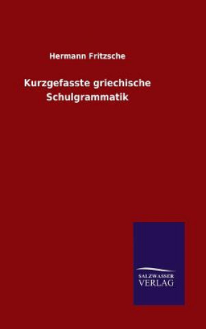 Carte Kurzgefasste griechische Schulgrammatik Hermann Fritzsche