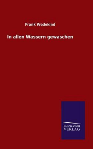 Könyv In allen Wassern gewaschen Frank Wedekind