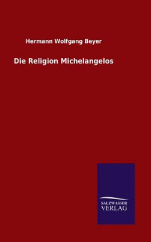 Livre Die Religion Michelangelos Hermann Wolfgang Beyer