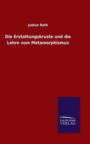 Carte Erstattungskruste und die Lehre vom Metamorphismus Justus Roth