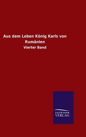 Kniha Aus dem Leben Koenig Karls von Rumanien Ohne Autor