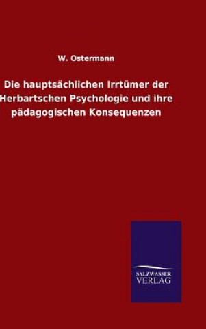 Könyv hauptsachlichen Irrtumer der Herbartschen Psychologie und ihre padagogischen Konsequenzen W Ostermann