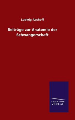 Carte Beitrage zur Anatomie der Schwangerschaft Ludwig Aschoff
