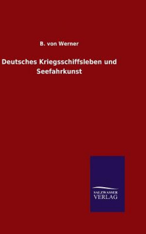 Carte Deutsches Kriegsschiffsleben und Seefahrkunst B Von Werner