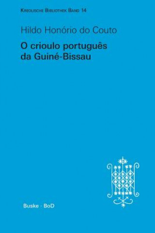 Βιβλίο O crioulo portugues da Guine-Bissau Hildo Honorio Do Couto