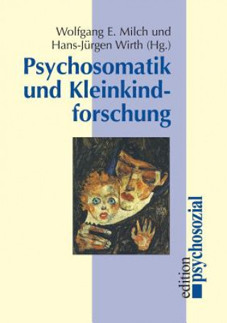 Könyv Psychosomatik und Kleinkindforschung Hans-Jurgen Wirth