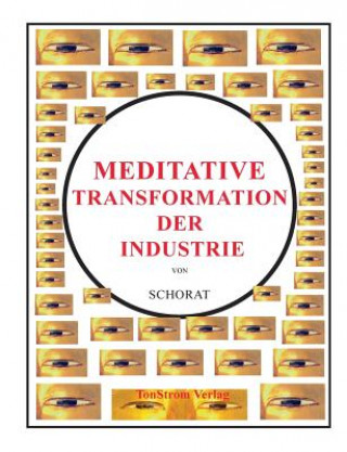 Carte Meditative Transformation der Industrie Wolfgang Schorat