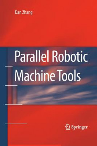 Книга Parallel Robotic Machine Tools Dan Zhang