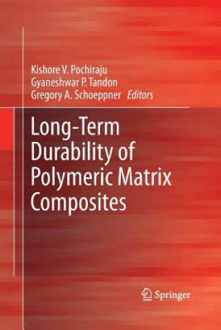 Carte Long-Term Durability of Polymeric Matrix Composites Kishore V. Pochiraju