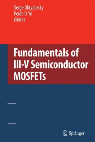 Carte Fundamentals of III-V Semiconductor MOSFETs Serge Oktyabrsky