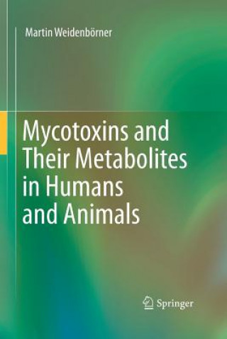 Książka Mycotoxins and Their Metabolites in Humans and Animals Martin Weidenborner