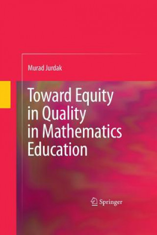 Kniha Toward Equity in Quality in Mathematics Education Murad Jurdak