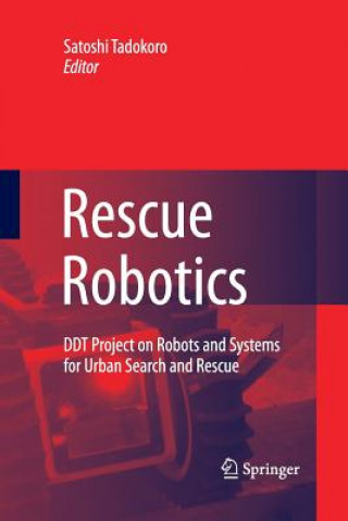 Kniha Rescue Robotics Satoshi Tadokoro