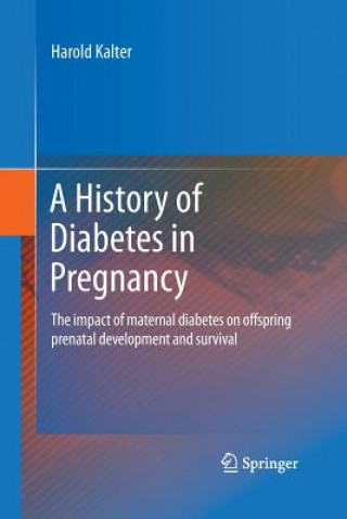 Knjiga History of Diabetes in Pregnancy Harold Kalter