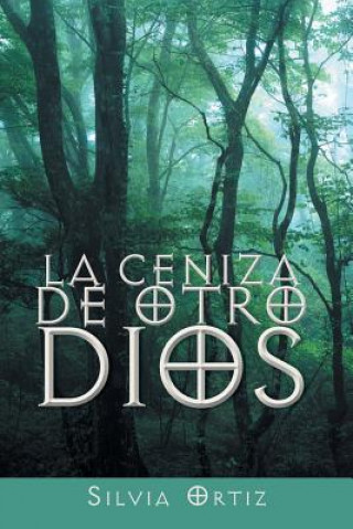 Livre ceniza de otro Dios Silvia Ortiz