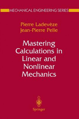 Kniha Mastering Calculations in Linear and Nonlinear Mechanics Pierre Ladeveze