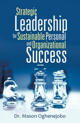 Carte Strategic Leadership for Sustainable Personal and Organizational Success Dr Mason Oghenejobo