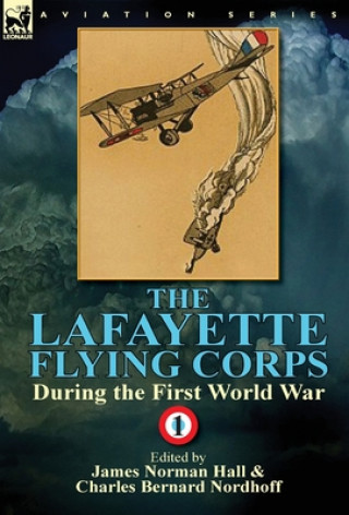 Carte Lafayette Flying Corps-During the First World War James Norman Hall