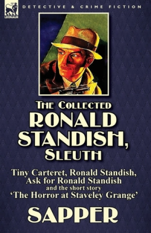 Książka Collected Ronald Standish, Sleuth-Tiny Carteret, Ronald Standish, Ask for Ronald Standish and the short story 'The Horror at Staveley Grange' Sapper