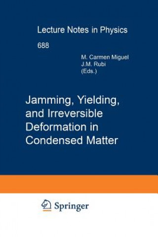 Książka Jamming, Yielding, and Irreversible Deformation in Condensed Matter Carmen Miguel