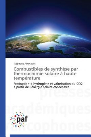 Книга Combustibles de Synthese Par Thermochimie Solaire A Haute Temperature Abanades-S