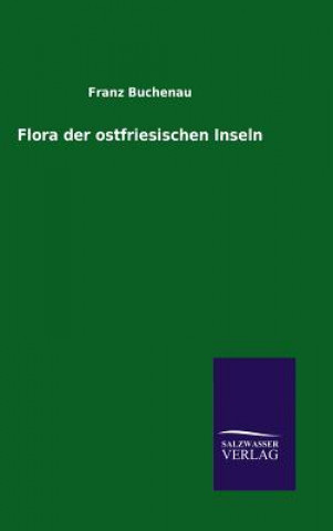 Książka Flora der ostfriesischen Inseln Franz Buchenau