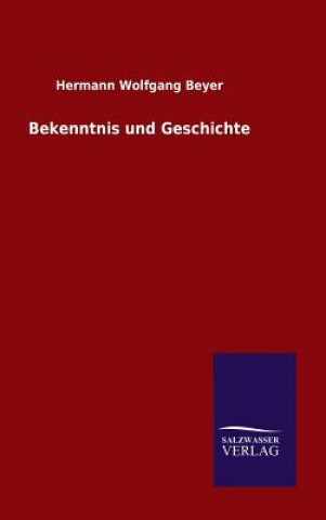 Книга Bekenntnis und Geschichte Hermann Wolfgang Beyer