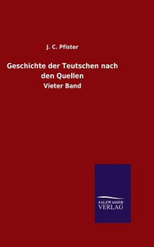 Libro Geschichte der Teutschen nach den Quellen J C Pfister