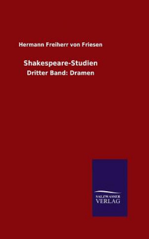 Carte Shakespeare-Studien Hermann Freiherr Von Friesen