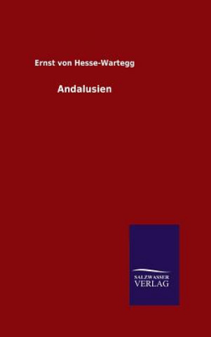 Könyv Andalusien Ernst Von Hesse-Wartegg