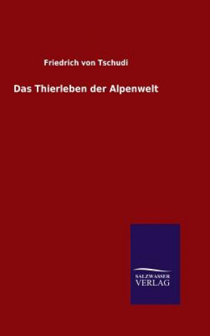 Książka Das Thierleben der Alpenwelt Friedrich Von Tschudi