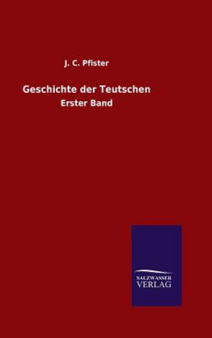 Book Geschichte der Teutschen J C Pfister