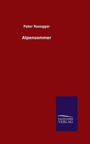 Kniha Alpensommer Peter Rosegger