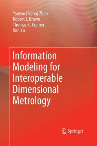 Kniha Information Modeling for Interoperable Dimensional Metrology Robert Brown