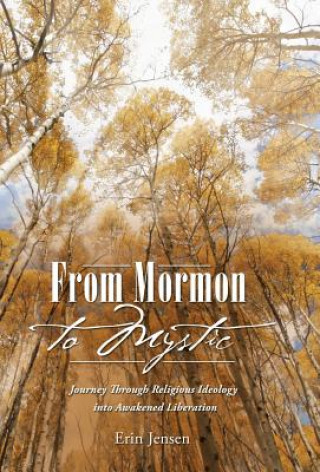 Книга From Mormon to Mystic Erin Jensen