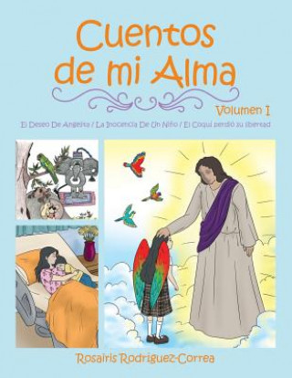 Kniha Cuentos de Mi Alma: Volumen I Rosairis Rodriguez-Correa