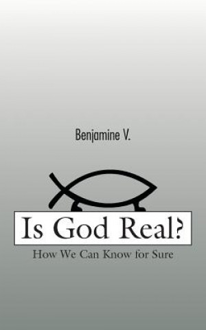 Kniha Is God Real? Benjamine V