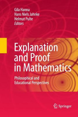Könyv Explanation and Proof in Mathematics Gila Hanna