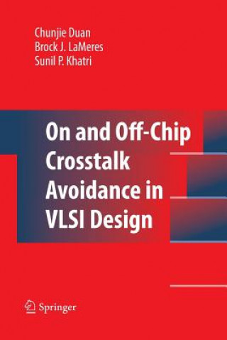 Kniha On and Off-Chip Crosstalk Avoidance in VLSI Design Brock J Lameres