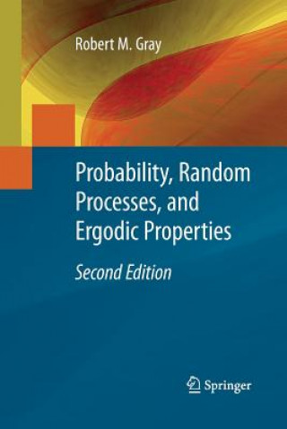 Buch Probability, Random Processes, and Ergodic Properties Robert M Gray