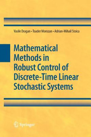 Kniha Mathematical Methods in Robust Control of Discrete-Time Linear Stochastic Systems Adrian-Mihail Stoica