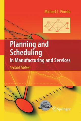 Książka Planning and Scheduling in Manufacturing and Services Michael L Pinedo