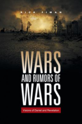 Könyv Wars and Rumors of Wars Rick Fiman