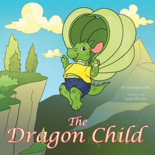 Kniha Dragon Child Ar Nonymouse