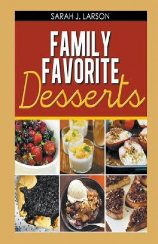 Könyv Family Favorite Desserts Sarah J Larson