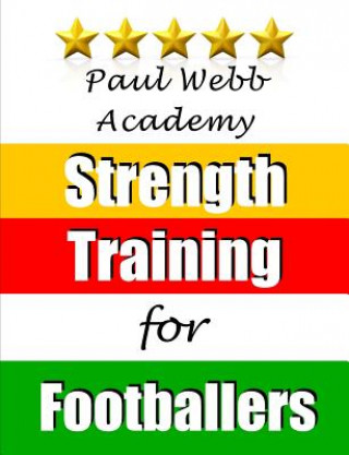 Книга Strength Training for Footballers Professor of Politics Paul (University of Sussex Brunel University Brunel University University of Sussex University of Sussex University of Sussex Un