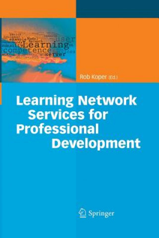 Book Learning Network Services for Professional Development Rob Koper